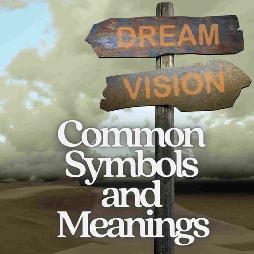 Common Dream Symbols And Their Meanings