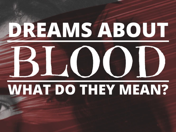 Common Scenarios Of Dreaming About Bleeding Out