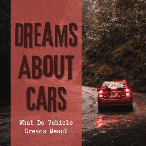 Common Themes And Scenarios In Car Dreams