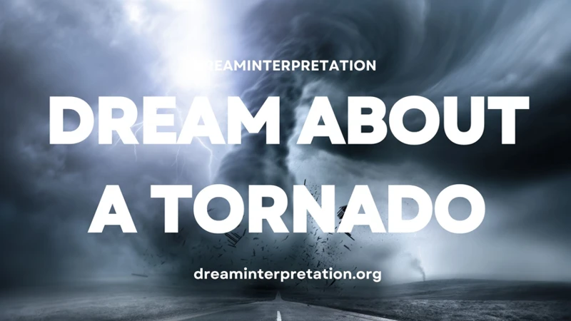 Interpretation Of Tornadoes In Dreams